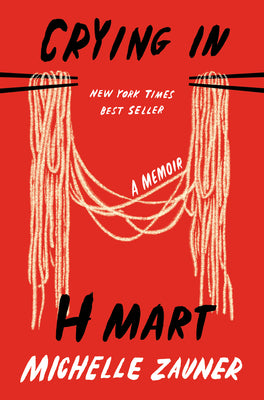 Crying in H Mart: A Memoir by Michelle Zauner book cover