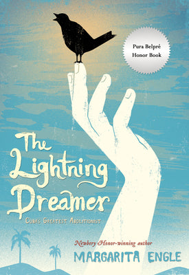 The Lightning Dreamer: Cuba's Greatest Abolitionist by Margarita Engle book cover