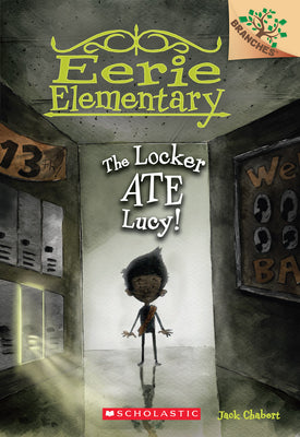 The Locker Ate Lucy!: A Branches Book (Eerie Elementary #2) by Jack Chabert book cover