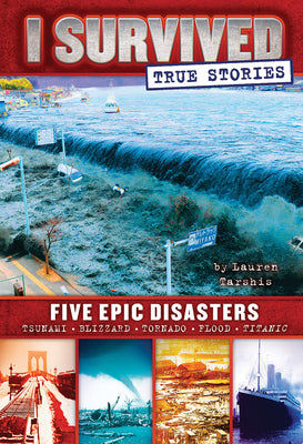 Five Epic Disasters (I Survived True Stories #1) by Lauren Tarshis book cover