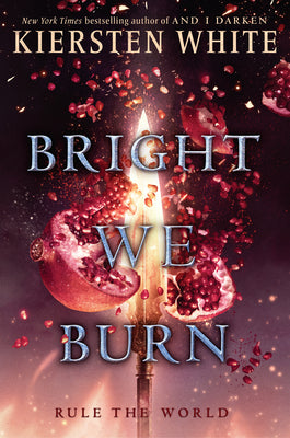 Bright We Burn by Kiersten White book cover