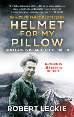 Helmet for My Pillow: From Parris Island to the Pacific by Robert Leckie book cover