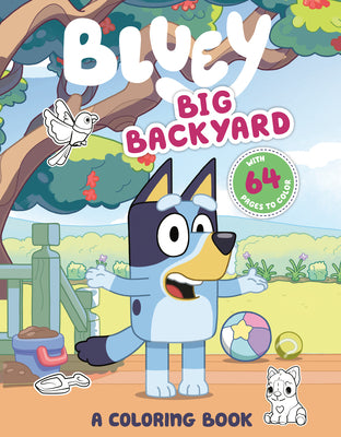Bluey: Big Backyard: A Coloring Book by Penguin Young Readers Licenses book cover