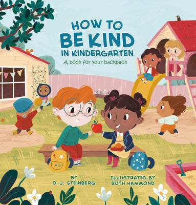 How to Be Kind in Kindergarten: A Book for Your Backpack by D. J. Steinberg book cover