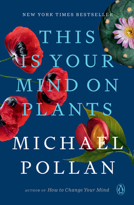 This Is Your Mind on Plants by Michael Pollan book cover