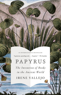 Papyrus: The Invention of Books in the Ancient World by Irene Vallejo book cover