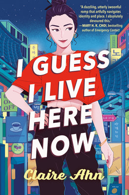 I Guess I Live Here Now by Claire Ahn book cover