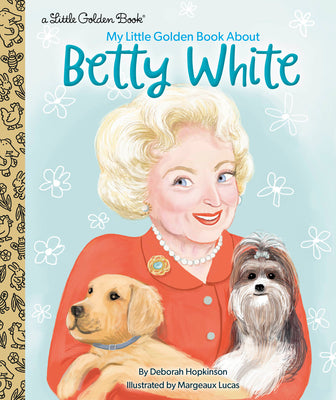 My Little Golden Book about Betty White by Deborah Hopkinson book cover