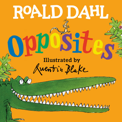 Roald Dahl Opposites by Roald Dahl book cover
