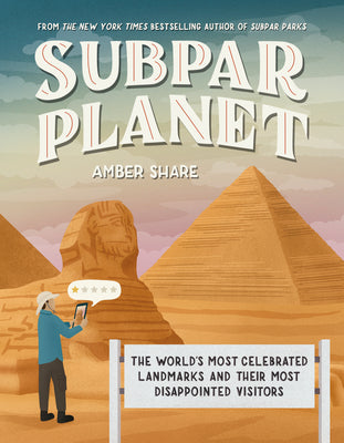 Subpar Planet: The World's Most Celebrated Landmarks and Their Most Disappointed Visitors by Amber Share book cover
