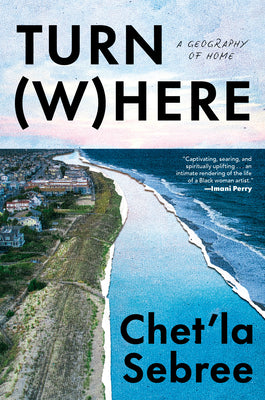 Turn Where: A Geography of Home by Chet'la Sebree book cover