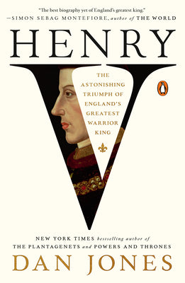 Henry V: The Astonishing Triumph of England's Greatest Warrior King by Dan Jones book cover