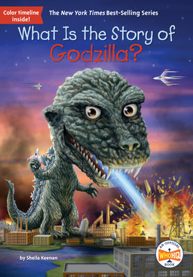 What Is the Story of Godzilla? by Sheila Keenan book cover