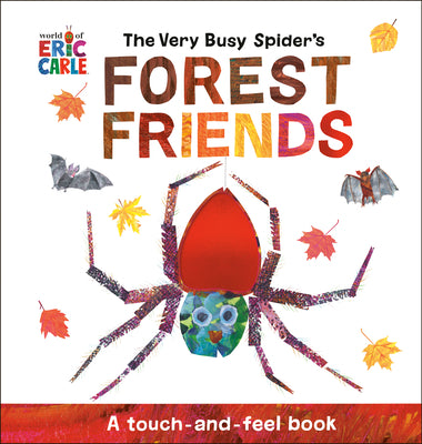 The Very Busy Spider's Forest Friends: A Touch-And-Feel Book by Eric Carle book cover