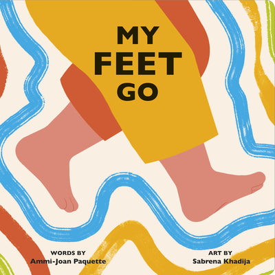 My Feet Go by Ammi-Joan Paquette book cover