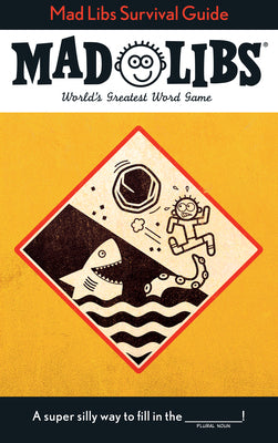 Mad Libs Survival Guide: World's Greatest Word Game by Gabriella Degennaro book cover
