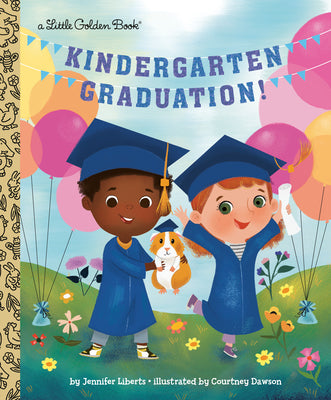 Kindergarten Graduation!: A Book for Soon-To-Be First Graders by Jennifer Liberts book cover