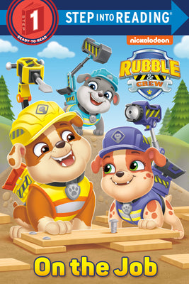 On the Job (Paw Patrol: Rubble & Crew) by Elle Stephens book cover