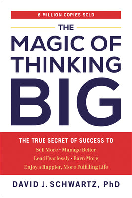 The Magic of Thinking Big: The True Secret of Success by David J. Schwartz book cover