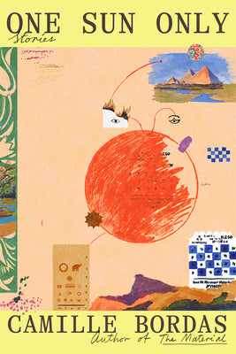 One Sun Only: Stories by Camille Bordas book cover