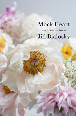 Mock Heart: New & Selected Poems by Jill Bialosky book cover