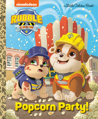 Popcorn Party! (Paw Patrol: Rubble & Crew) by Golden Books book cover