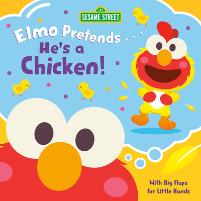 Elmo Pretends... He's a Chicken! (Sesame Street) by Andrea Posner-Sanchez book cover