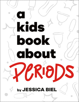 A Kids Book about Periods by Jessica Biel book cover