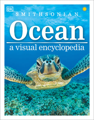 Ocean: A Visual Encyclopedia of Marine Life