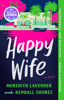 Happy Wife: A Read with Jenna Pick by Meredith Lavender book cover