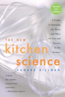 The New Kitchen Science: A Guide to Knowing the Hows and Whys for Fun and Success in the Kitchen