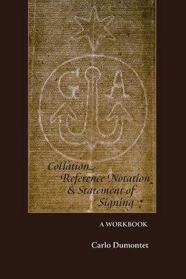 Collation, Reference Notation, & Statement of Signing: A Workbook by Carlo Dumontet book cover