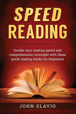 Speed Reading: Double your Reading Speed and Comprehension Overnight with these Quick Reading Hacks for Beginners by George Pain book cover