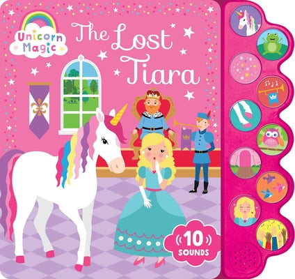 Unicorn Magic the Lost Tiara: 10-Button Sound Book by Penny Bell book cover