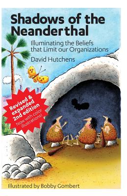 Shadows of the Neanderthal: Illuminating the Beliefs that Limit Our Organizations by Bobby Gombert book cover