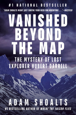 Vanished Beyond the Map: The Mystery of Lost Explorer Hubert Darrell by Adam Shoalts book cover