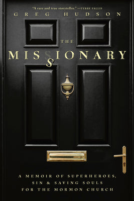 The Missionary: A Memoir of Superheroes, Sin & Saving Souls for the Mormon Church by Greg Hudson book cover