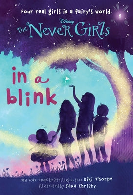 Never Girls #1: In a Blink (Disney: The Never Girls) by Kiki Thorpe book cover