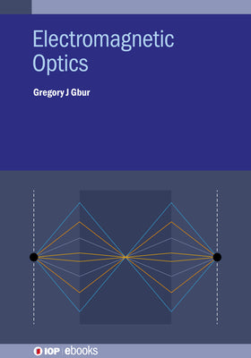 Electromagnetic Optics by Gregory J. Gbur book cover