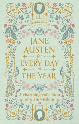 Jane Austen for Every Day of the Year: A Charming Collection of Wit & Wisdom by Tara Richardson book cover
