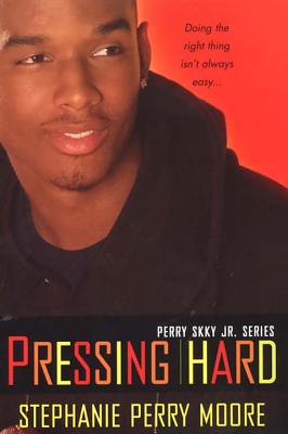 Pressing Hard: Perry Skky Jr. Series #2 by Stephanie Perry Moore book cover