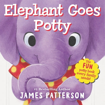 Elephant Goes Potty by James Patterson book cover