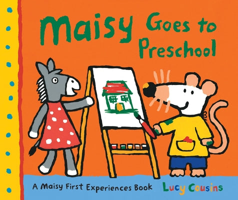 Maisy Goes to Preschool by Lucy Cousins book cover