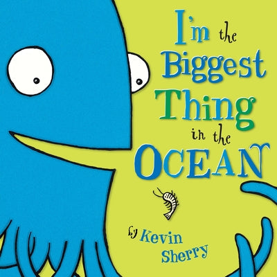 I'm the Biggest Thing in the Ocean! by Kevin Sherry book cover