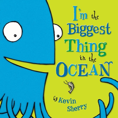 I'm the Biggest Thing in the Ocean! by Kevin Sherry book cover