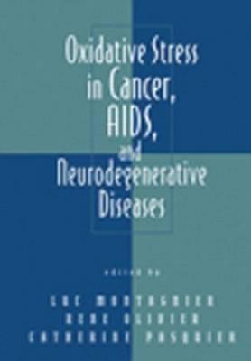 Oxidative Stress in Cancer, AIDS, and Neurodegenerative Diseases by Luc Montagnier book cover