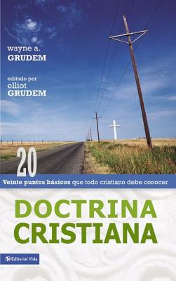 En Doctrina Cristiana: Veinte puntos b��sicos que todo cristiano debe conocer by Wayne A. Grudem book cover