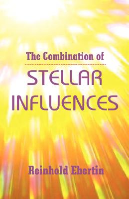 The Combination of Stellar Influences by Reinhold Ebertin book cover