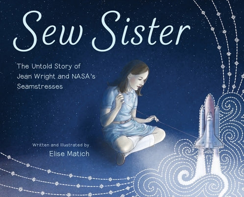 Sew Sister: The Untold Story of Jean Wright and Nasa's Seamstresses by Elise Matich book cover
