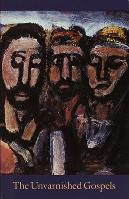 The Unvarnished Gospels by Andy Gaus book cover